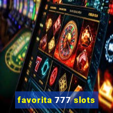 favorita 777 slots